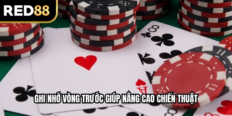 Ghi nhớ vòng trước giúp nâng cao chiến thuật