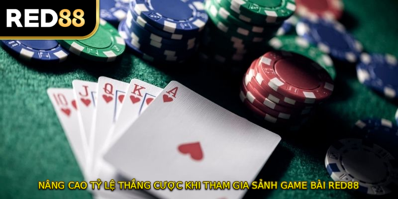 Nâng cao tỷ lệ thắng cược khi tham gia sảnh game bài RED88 mỗi ngày hằng tuần.