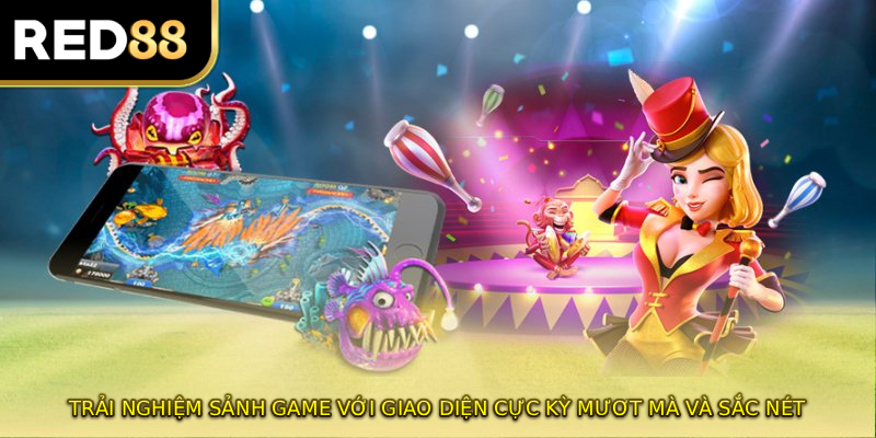 Trải nghiệm sảnh game với giao diện cực kỳ mượt mà và sắc nét